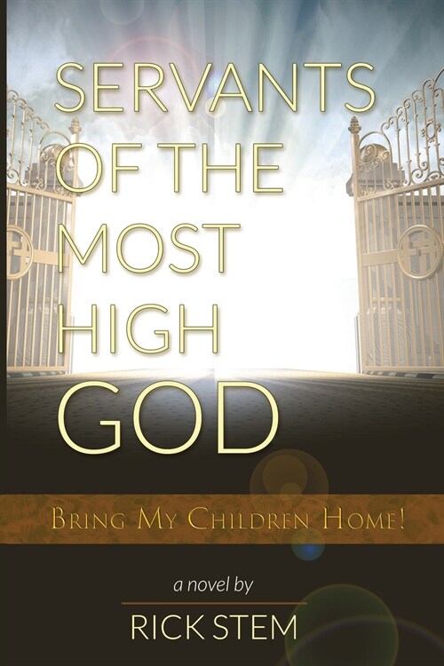 Servants of the Most High God Bring My Children Home (Paperback)