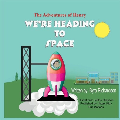 The Adventures of Henry Were Heading to Space (Paperback)