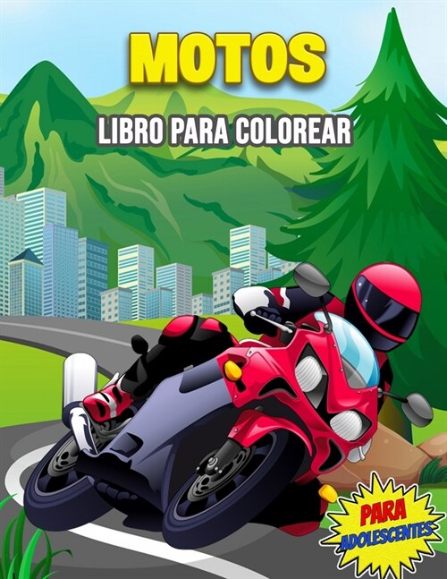 Motos Libro para Colorear para Adolescentes: Una colecci? de 30 motos geniales, p?inas para colorear que relajan y alivian el estr? para chicos, ad (Paperback)