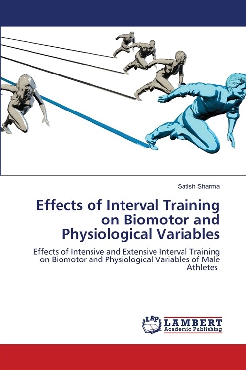 Effects of Interval Training on Biomotor and Physiological Variables (Paperback)