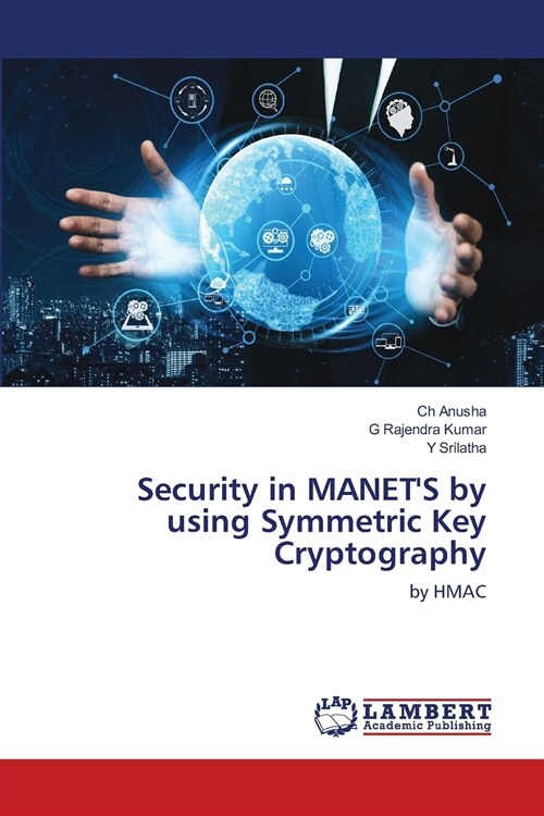 Security in MANETS by using Symmetric Key Cryptography (Paperback)