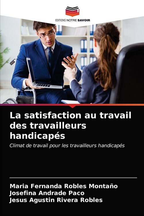 La satisfaction au travail des travailleurs handicap? (Paperback)