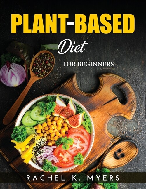 Plant-Based Diet: For Beginners (Paperback)