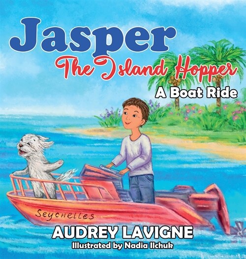 Jasper The Island Hopper: A Boat Ride (Hardcover)