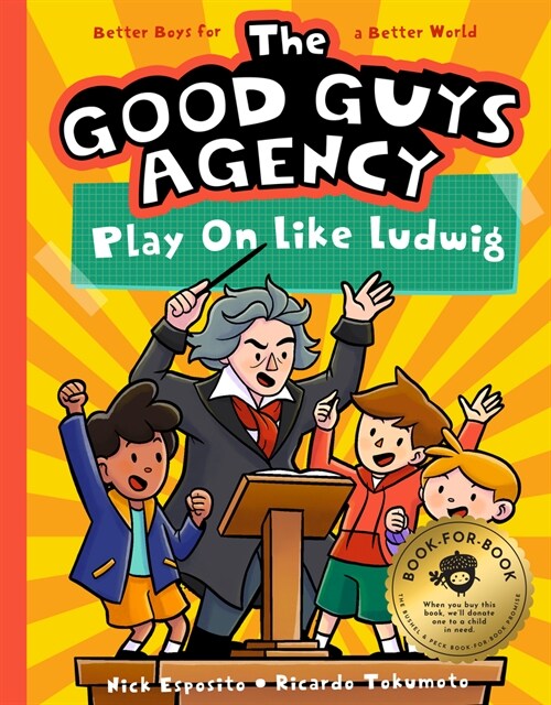 The Good Guys Agency: Play on Like Ludwig Van Beethoven: Boys for a Better World (Hardcover)