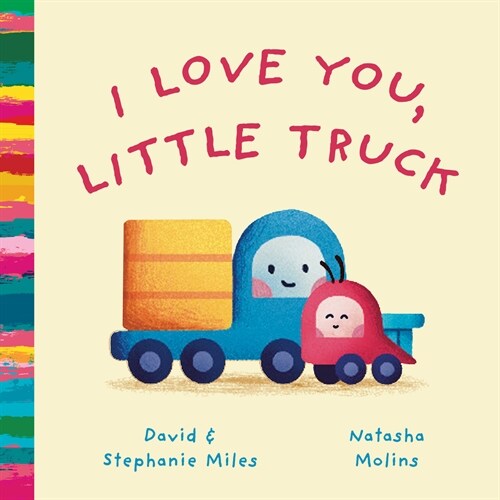 I Love You, Little Truck (Board Books)