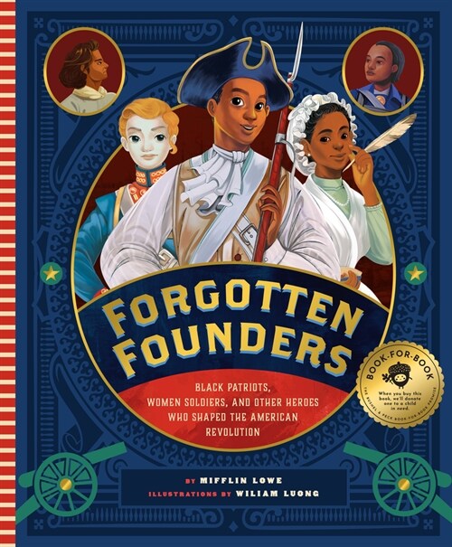 Forgotten Founders: Black Patriots, Women Soldiers, and Other Thinkers and Heroes Who Shaped Early America (Hardcover)