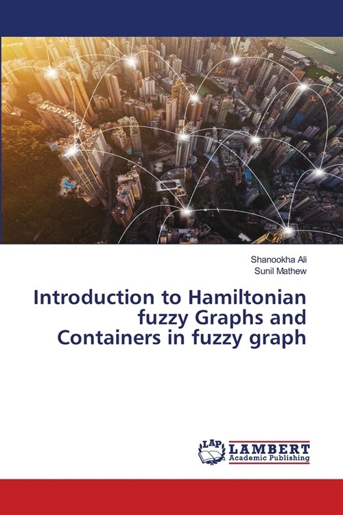 Introduction to Hamiltonian fuzzy Graphs and Containers in fuzzy graph (Paperback)