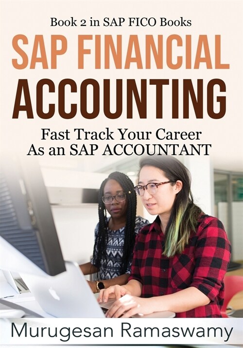 SAP Financial Accounting: Fast Track Your Career As an SAP ACCOUNTANT (Paperback)