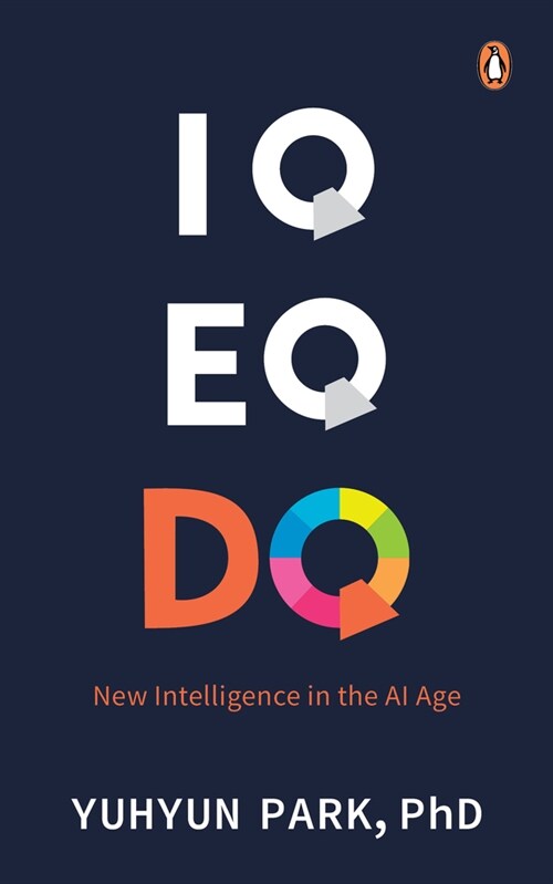 IQ Eq Dq: New Intelligence in the AI Age (Paperback)