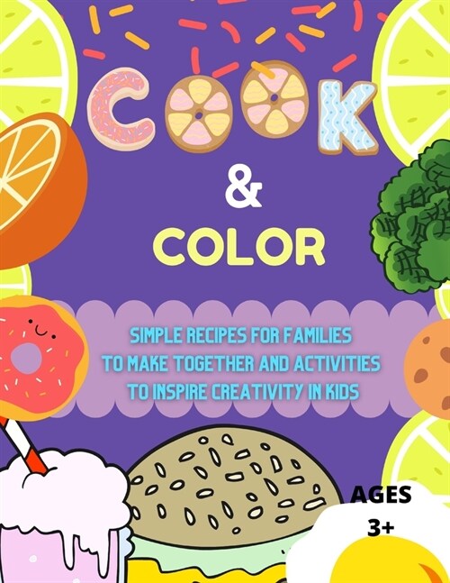 Cook & Color: A childrens coloring cookbook (Paperback)