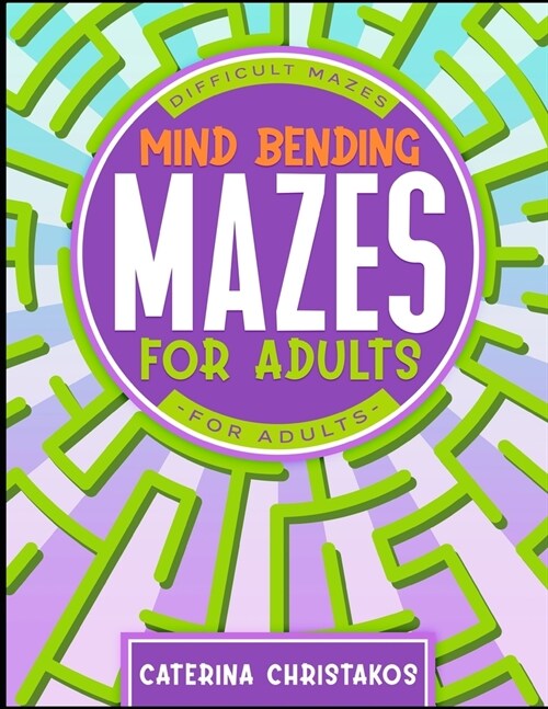 Mind Bending Mazes for Adults: Maze Activity Book for Adults (Paperback)