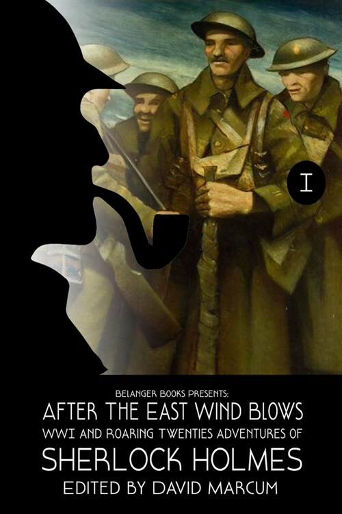 Sherlock Holmes: After the East Wind Blows Part I: The East Wind Blows (1914-1918) (Paperback)