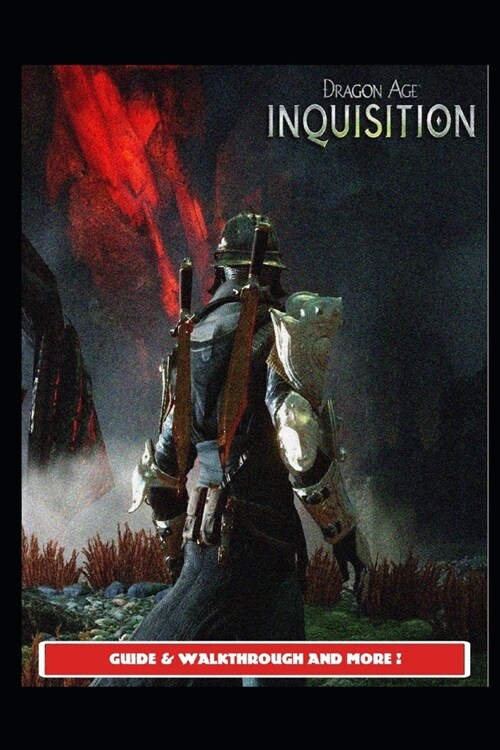 Dragon Age: Inquisition Guide & Walkthrough and MORE ! (Paperback)