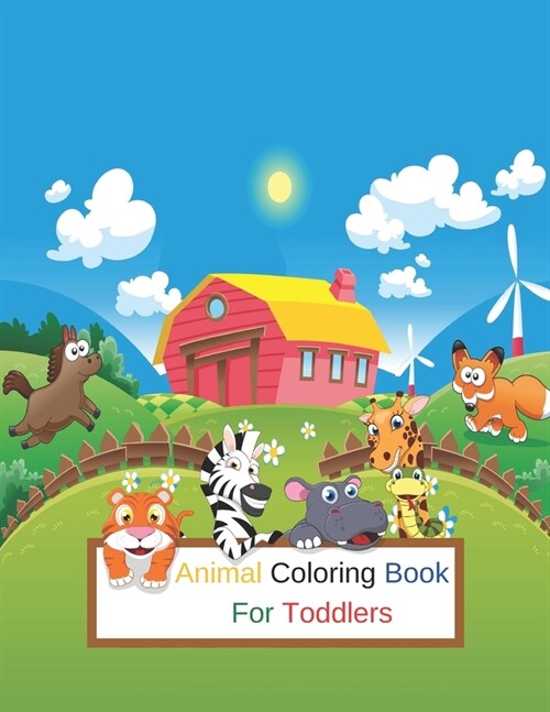 Animal Coloring Book For Toddlers: Cute coloring Book With Adorable Illustrations For Coloring, Doodling and Learning (Paperback)