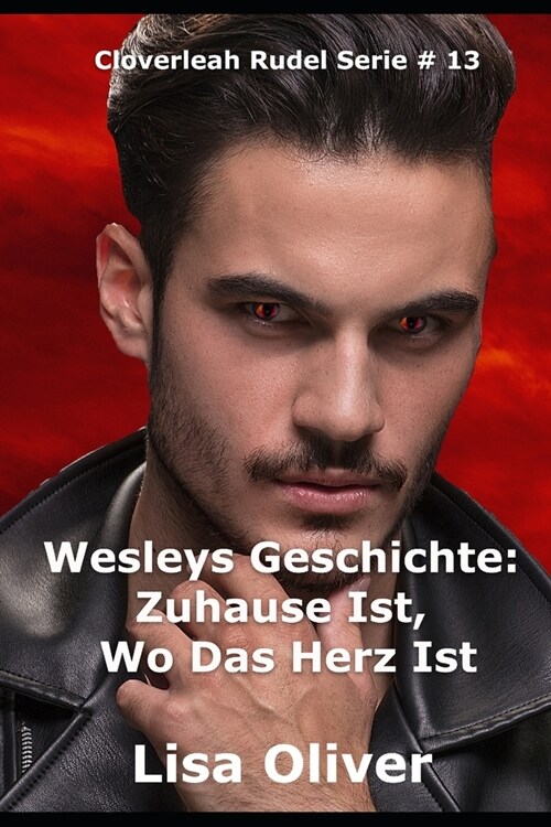 Wesleys Geschichte: Zuhause Ist, Wo Das Herz Ist (Paperback)