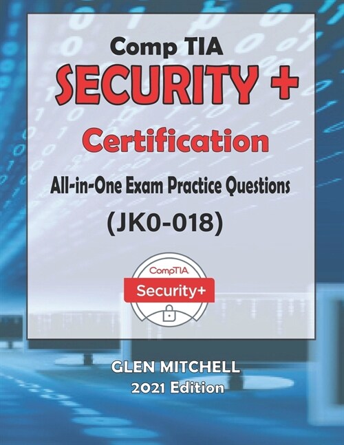 CompTIA Security+: All-in-One Exam Practice Questions (JK0-018) (Paperback)