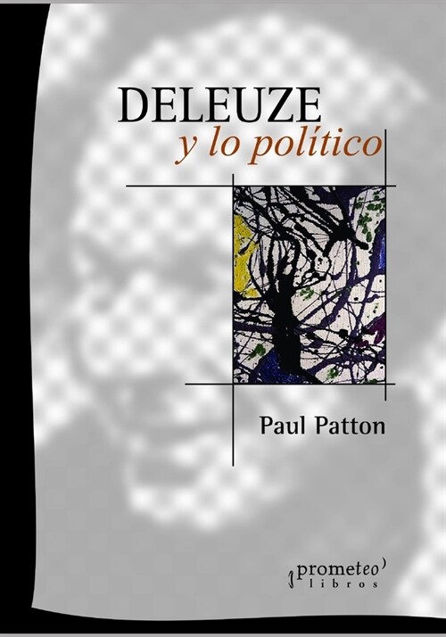 Deleuze y lo pol?ico: Una inmersi? bajo la filosof? pol?ica contempor?ea (Paperback)