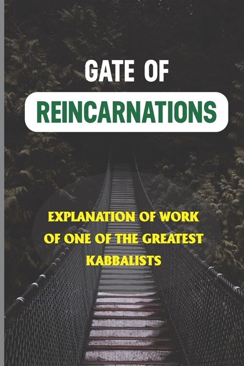 Gate Of Reincarnations: Explanation Of Work Of One Of The Greatest Kabbalists: Reincarnation Stories (Paperback)