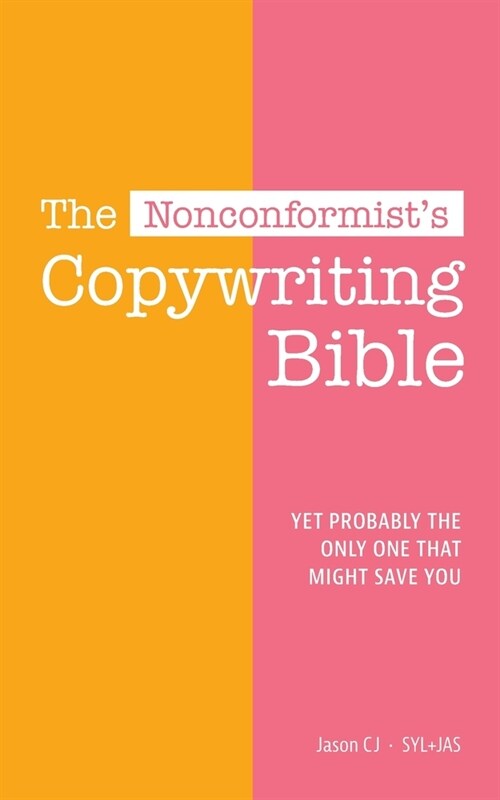 The nonconformists Copywriting Bible: Yet probably the only one that might save you (Paperback)
