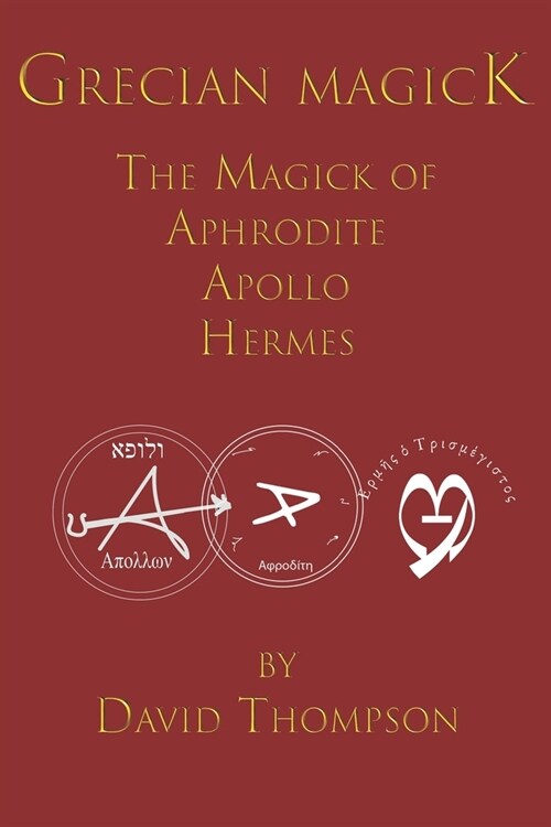 Grecian Magick: The Magick of Aphrodite, Apollo and Hermes (Paperback)