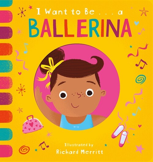 I Want to Be...a Ballerina (Board Books)