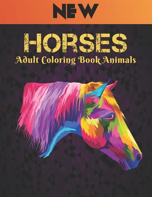 Adult Coloring Book Animals Horses: Stress Relieving Coloring Book Horse 50 One Sided Horses Designs Coloring Book Horses 100 Page Horse Designs for S (Paperback)