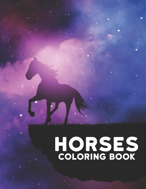 Horses Coloring Book: 50 One Sided Horses Designs Coloring Book Horse Stress Relieving Coloring Book Horses 100 Page Horse Designs for Stres (Paperback)