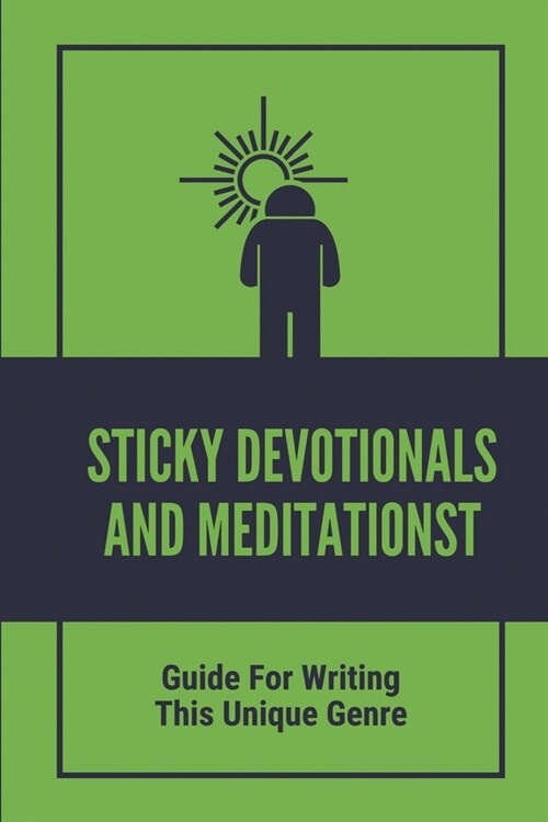 Sticky Devotionals And Meditationst: Guide For Writing This Unique Genre: Sticky Devotionals And Meditations Of Students (Paperback)