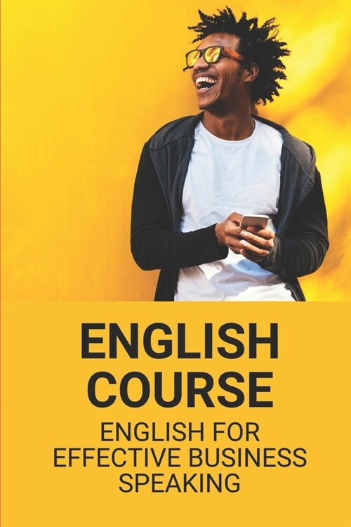 English Course: English For Effective Business Speaking: English Phrases For Business Communication (Paperback)