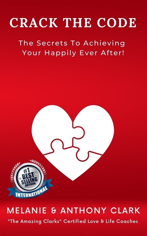 Crack The Code: The Secret To Achieving Your Happily Ever After (Paperback)