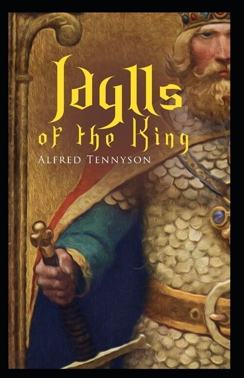Idylls of the King: Alfred Tennyson (Classics, Poetry, Literature) [Fully Illustrated] (Paperback)