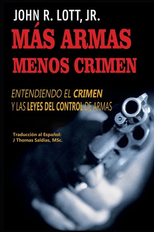 M? Armas, Menos Crimen: Entendiendo El Delito Y Leyes de Control de Armas (Paperback)