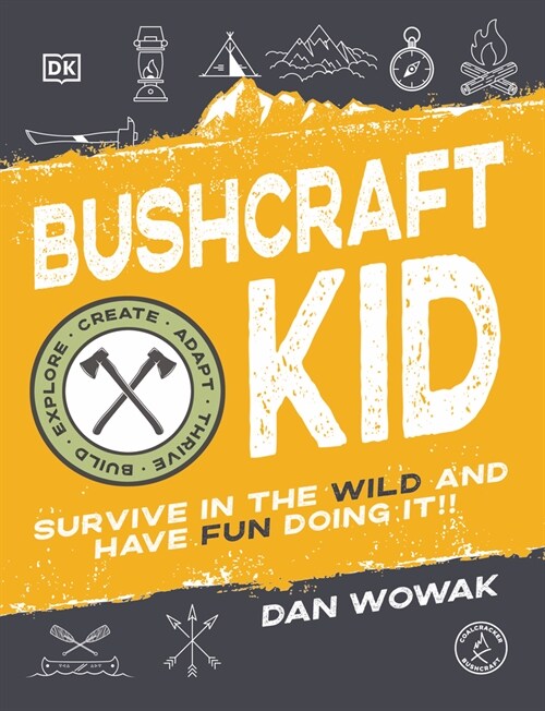 Bushcraft Kid: Survive in the Wild and Have Fun Doing It! (Paperback)