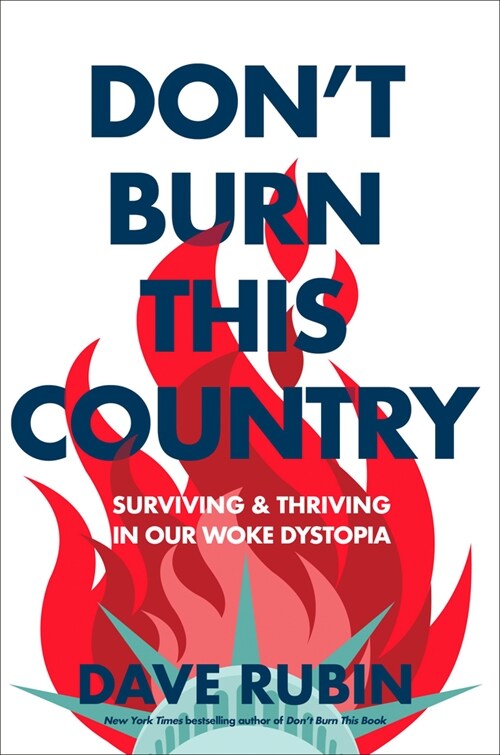 Dont Burn This Country: Surviving and Thriving in Our Woke Dystopia (Hardcover)