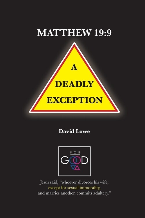 Matthew 19: 9 - A Deadly Exception (Paperback)