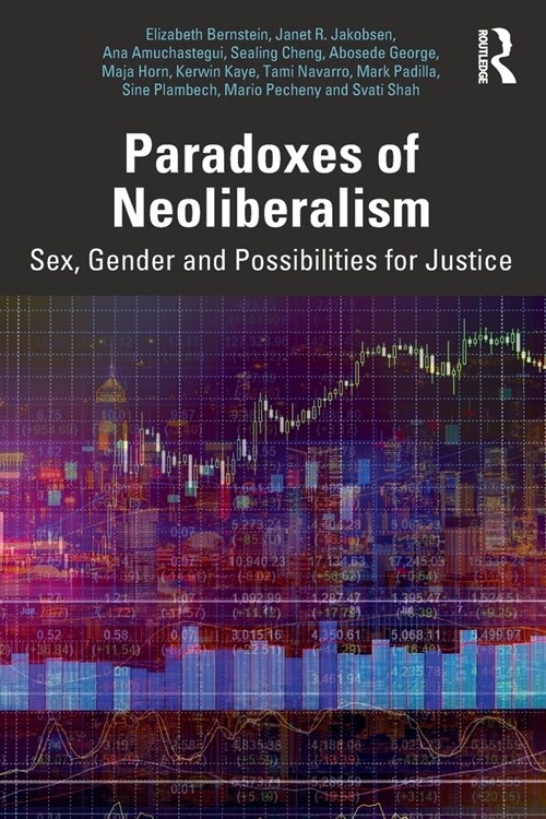 Paradoxes of Neoliberalism : Sex, Gender and Possibilities for Justice (Paperback)