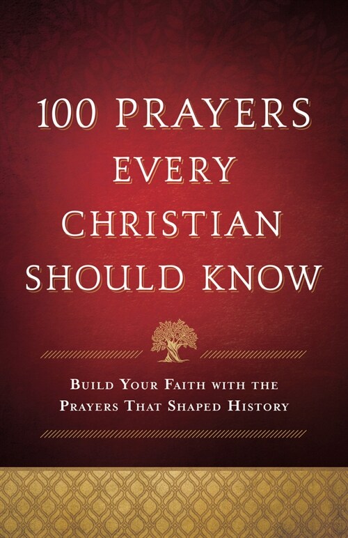 100 Prayers Every Christian Should Know (Hardcover)
