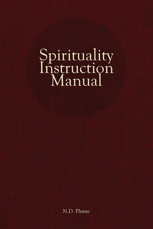 Spirituality Instruction Manual (Paperback)