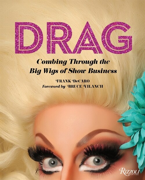 Drag: Combing Through the Big Wigs of Show Business (Hardcover)