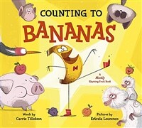 Counting to Bananas: A Mostly Rhyming Fruit Book (Hardcover)
