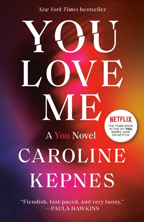 You Love Me: A You Novel (Paperback)