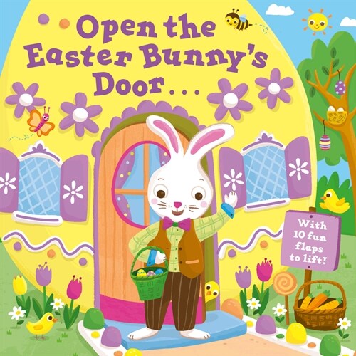 Open the Easter Bunnys Door: An Easter Lift-The-Flap Book (Board Books)