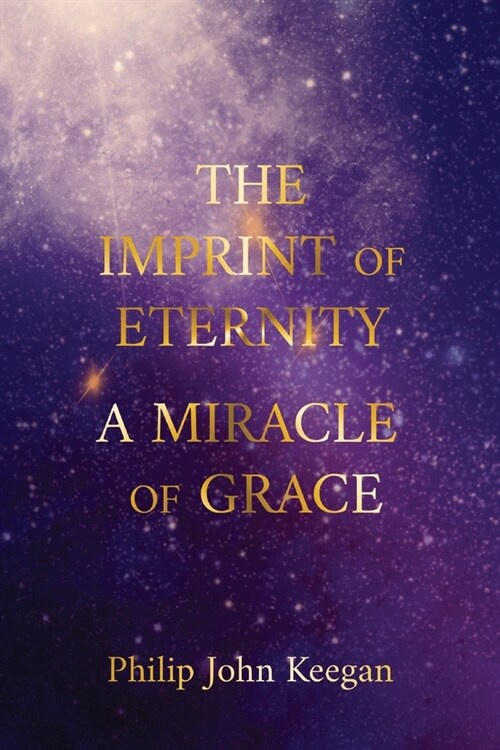 The Imprint of Eternity: A Miracle of Grace (Paperback)