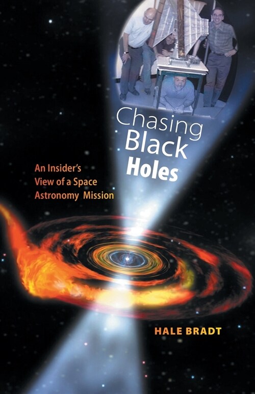 Chasing Black Holes: An Insiders View of a Space Astronomy Mission (Paperback)