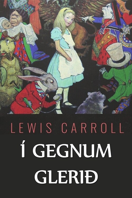 ?Gegnum Gleri? Through the Looking Glass, Icelandic edition (Paperback)