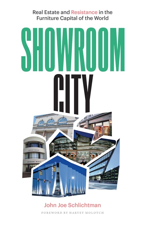 Showroom City: Real Estate and Resistance in the Furniture Capital of the World (Paperback)
