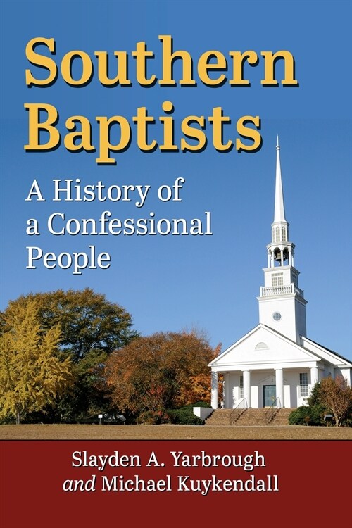 Southern Baptists: A History of a Confessional People (Paperback)