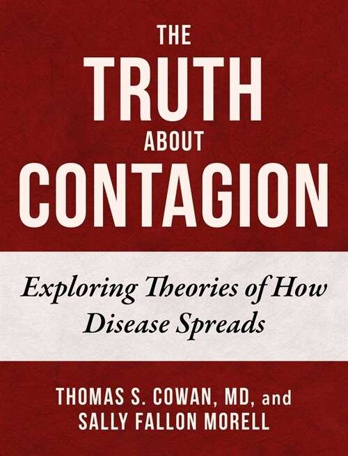 The Truth about Contagion: Exploring Theories of How Disease Spreads (Hardcover)