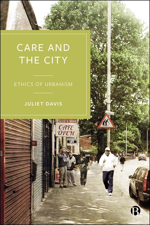 The Caring City : Ethics of Urban Design (Hardcover)